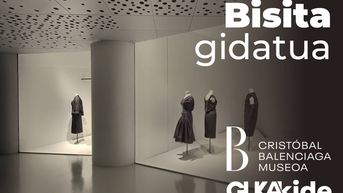 Balentziaga museora bisita gidatua Gukakideentzat