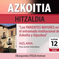 'Los parientes mayores en el entramado institucional de Azkoitia y Gipuzkoa' hitzaldia