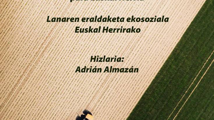 Hitzaldia: 'Lanaren eraldaketa ekosoziala Euskal Herrirako'