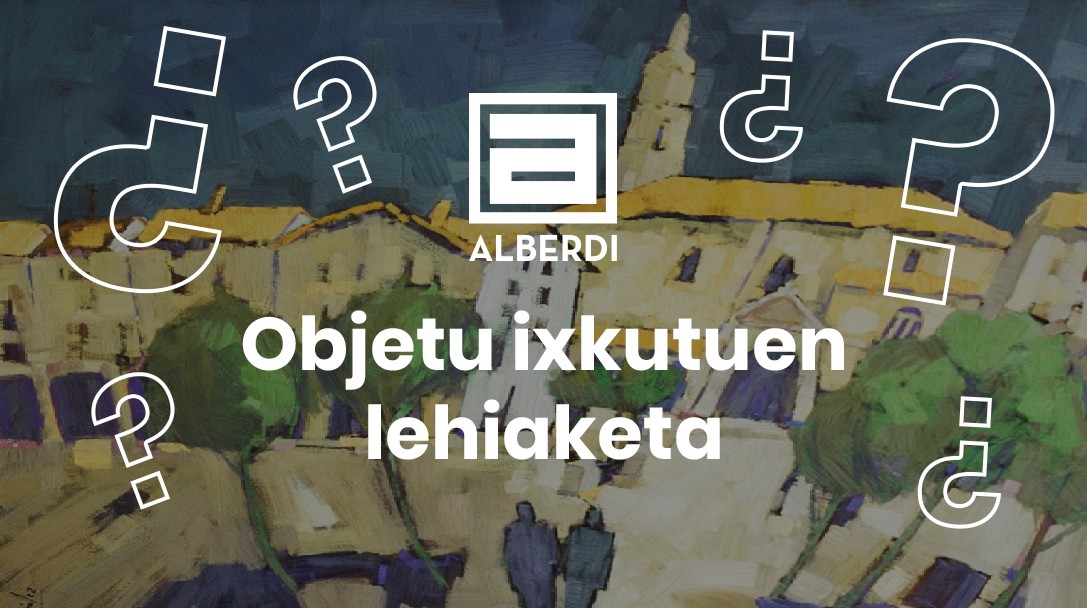 Parte hartu Alberdi Inmobiliariaren Objetu Ixkutuen Lehiaketan
