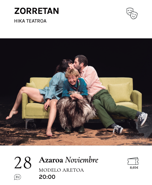 Antzerkia: 'Zorretan' antzezlana