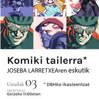 Tailerra: Komiki tailerra Joseba Larretxearen eskutik