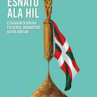 Aurkezpena: 'Esnatu ala hil' liburuaren aurkezpena
