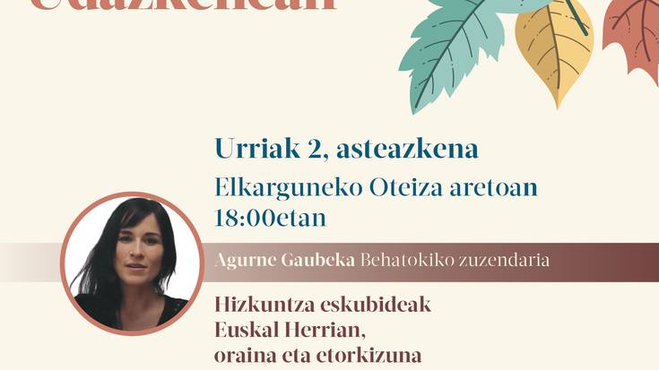 Euskola, Euskaldunon Eskola Udazkenean: Agurne Gaubekaren hitzaldia