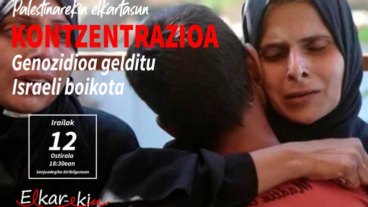 Elkarretaratzea: 'Genozidioa gelditu. Israeli boikota'