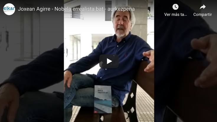 'Nobela errealista bat' liburua aurkeztu du Joxean Agirrek