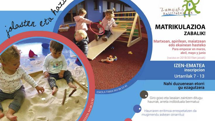 Gaur zabaldu dute matrikulazioa Zumaiako haurreskoletan