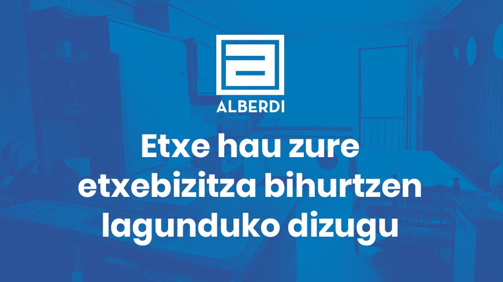 Ezagutu ezazu Alberdi Inmobiliariaren proposamena