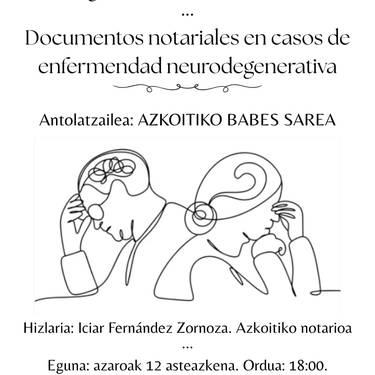 Hitzaldia: 'Notaritzako dokumentuak gaixotasun neurodegeneratiboak tartean direnean'