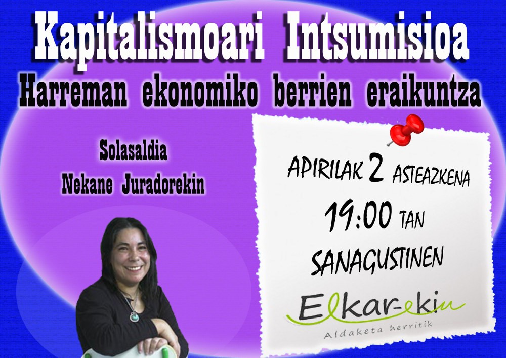 Kapitalismoaz eta bere alternatiba ekonomikoez hitzaldia eskainiko du Nekane Juradok