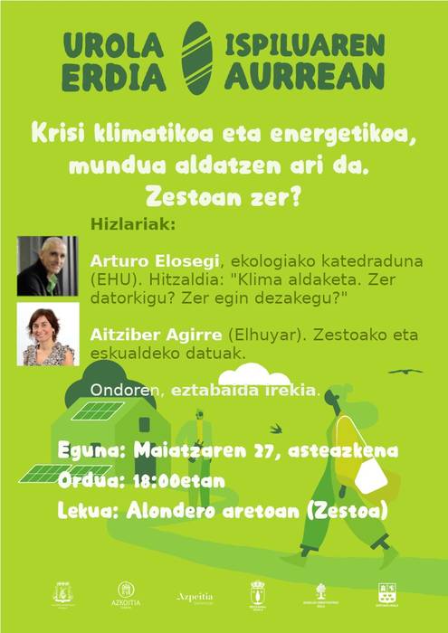 Urola Erdia Ispiluaren Aurrean: 'Krisi klimatikoa eta energetikoa, mundua aldatzen ari da. Zestoan zer?'