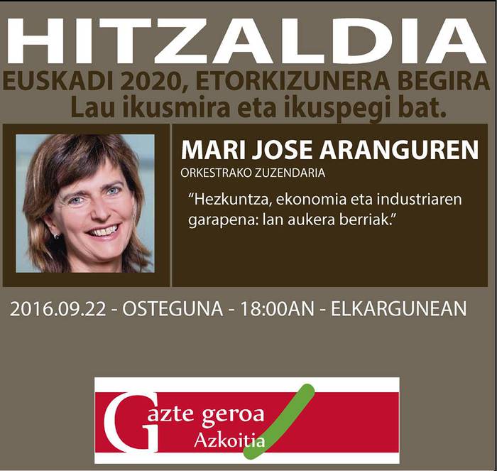 Mari Jose Arangunen hitzaldia: "Hezkuntza, ekonomia eta industriaren garapena: lan aukera berriak"