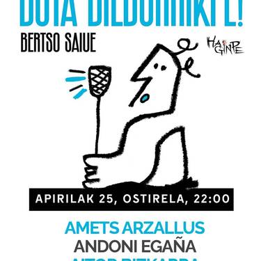 'Bota bildurrikpe' bertso saioa