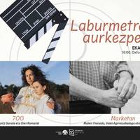 Film laburren emanaldia: '700' eta 'Marketan'