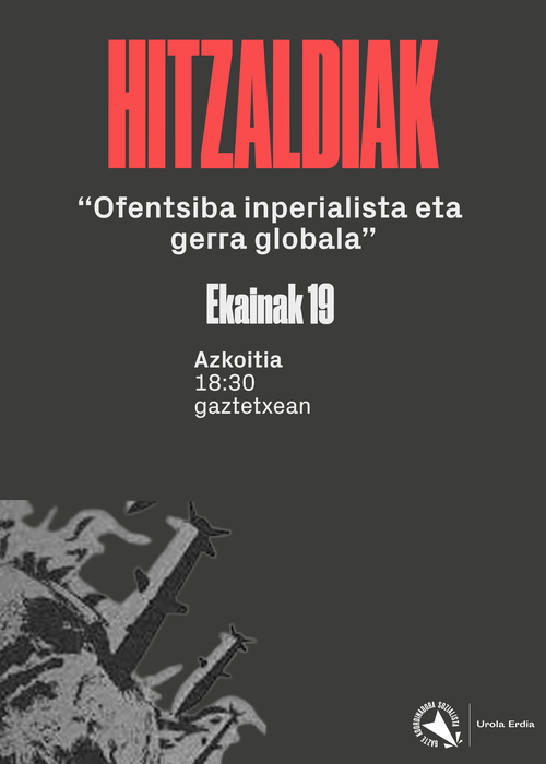 Hitzaldia: 'Ofentsiba inperialista eta gerra globala'