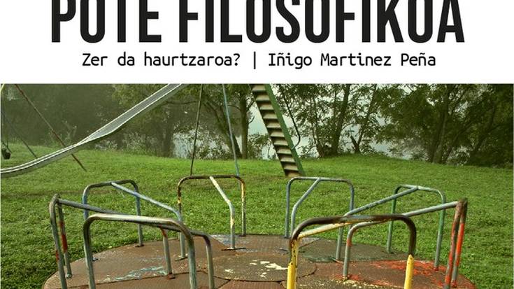 Pote filosofikoa: 'Zer da haurtzaroa?'