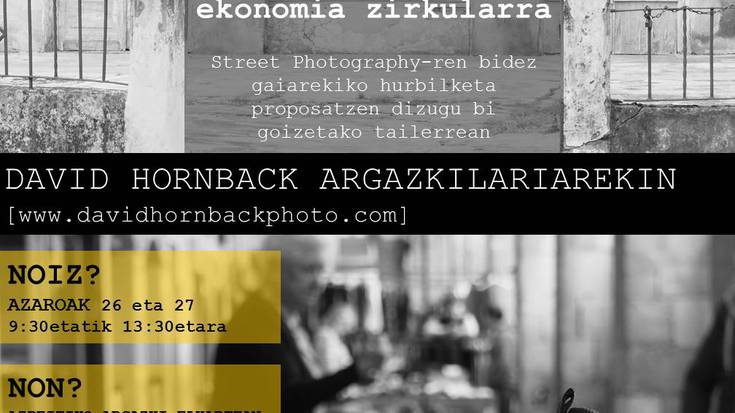 Ekonomia zirkularraren gaineko hiri-argazkilaritza tailerra antolatu dute azaroko azken astebururako