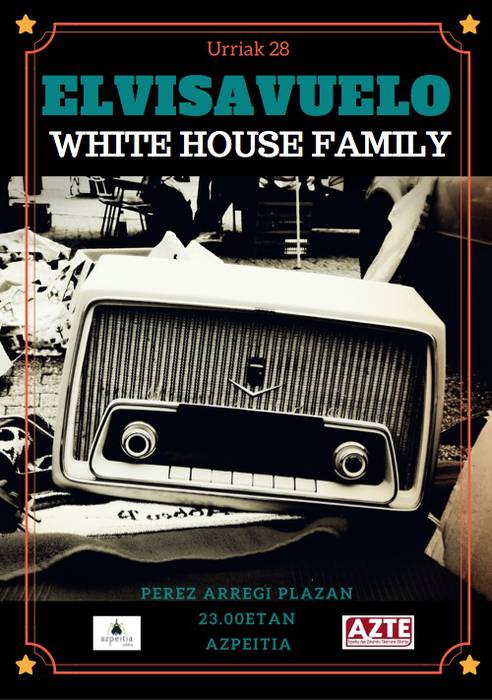 Kontzertua: Elvisabuelo + White House Family