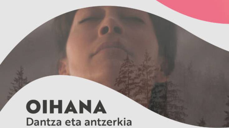 'Oihana' dantza eta antzerki emanaldia