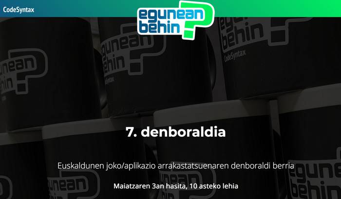 Egunean Behinen zazpigarren denboraldiaren hasiera, astelehenean
