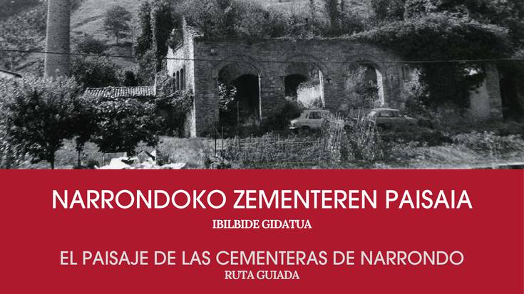 'Narrondoko zementeren paisaia' ibilbide gidatua egingo da bihar