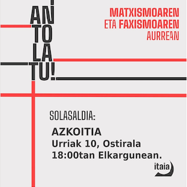 Solasaldia: 'Matxismoaren eta faxismoaren aurrean, antolatu!'