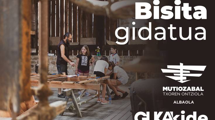 Mutiozabal Txoren ontziolara bisita gidatua antolatu du Gukak