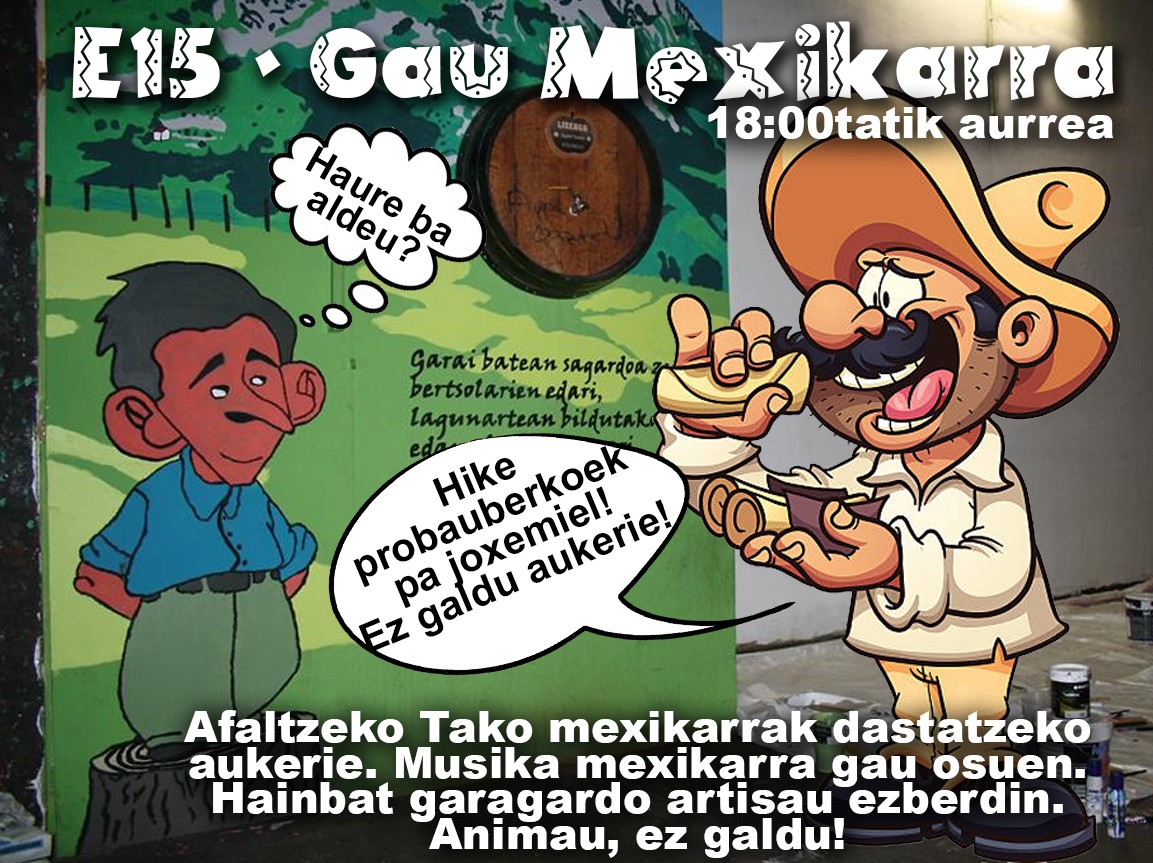 Garagardo dastaketaren ostean, badator gau mexikarra