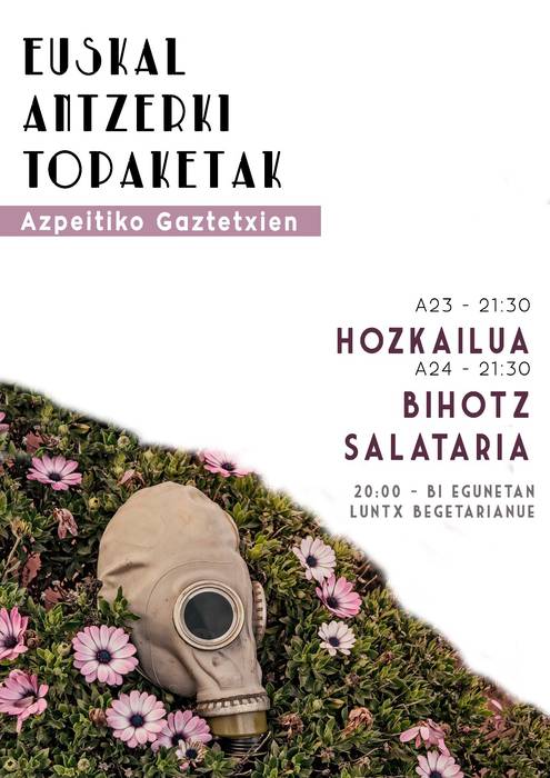 XXXV. Euskal Antzerki Topaketak: 'Bihotz salataria' (Atx Teatroa)