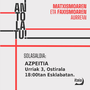 Solasaldia: 'Matxismoaren eta faxismoaren aurrean, antolatu!'
