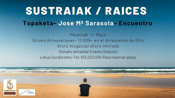 'Sustraiak' topaketa, Jose Mari Sarasolarekin