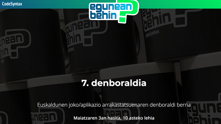 Egunean Behinen zazpigarren denboraldiaren hasiera, astelehenean