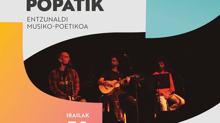 'Popatik' entzunaldi musiko-poetikoa