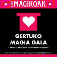 Txisteratik: Gertuko magia gala