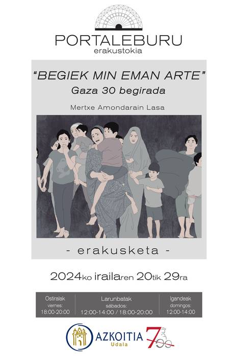 'Begiek min eman arte' erakusketa