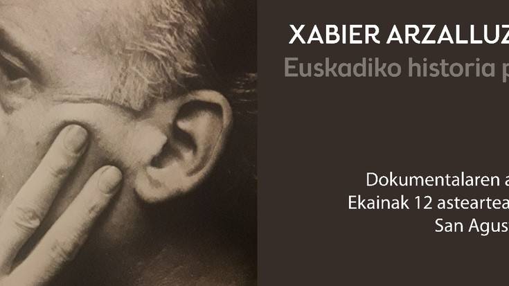 Dokumental emanaldia: 'Xabier Arzalus Antia. Euskadiko Historia Politikoa'