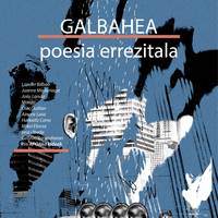 Poesia errezitala: 'Galbahea'