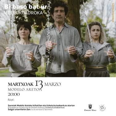 Antzerkia: 'Bi baso bat ur. Tratu txarren osteko alaitasunaz' antzerkia