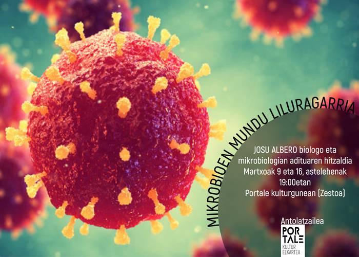"Mikrobioen mundu liluragarriaz" solastuko dira datozen asteetan Zestoako Portale kultur etxean