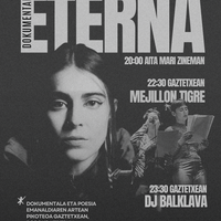 'Eterna' dokumentala + Mejillon Tigre poesia emanaldia + DJ Balklava