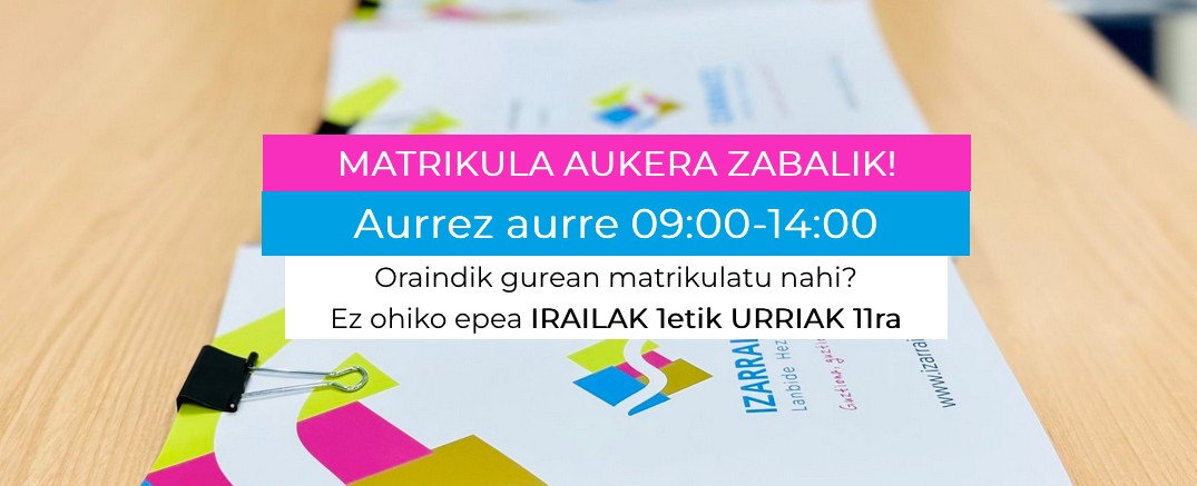 Matrikula egiteko epea zabaldu du Izarraitz Lanbide Heziketak