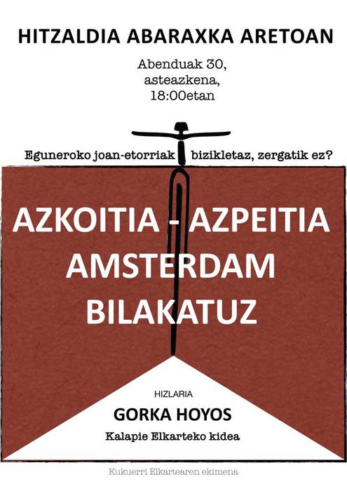 Hitzaldia: 'Eguneroko joan-etorriak bizikletaz, zergatik ez? Azkoitia-Azpeitia Amsterdam bilakatuz'
