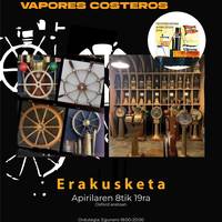 Erakusketa: 'Itsasertzeko baporeak'