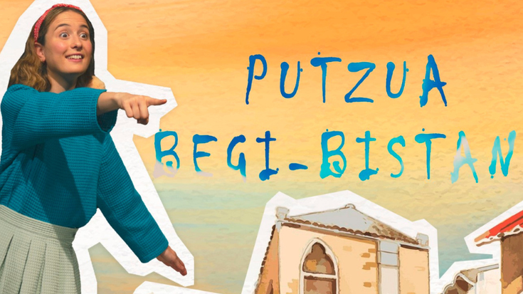 Antzerkia: 'Putzua begi-bistan'