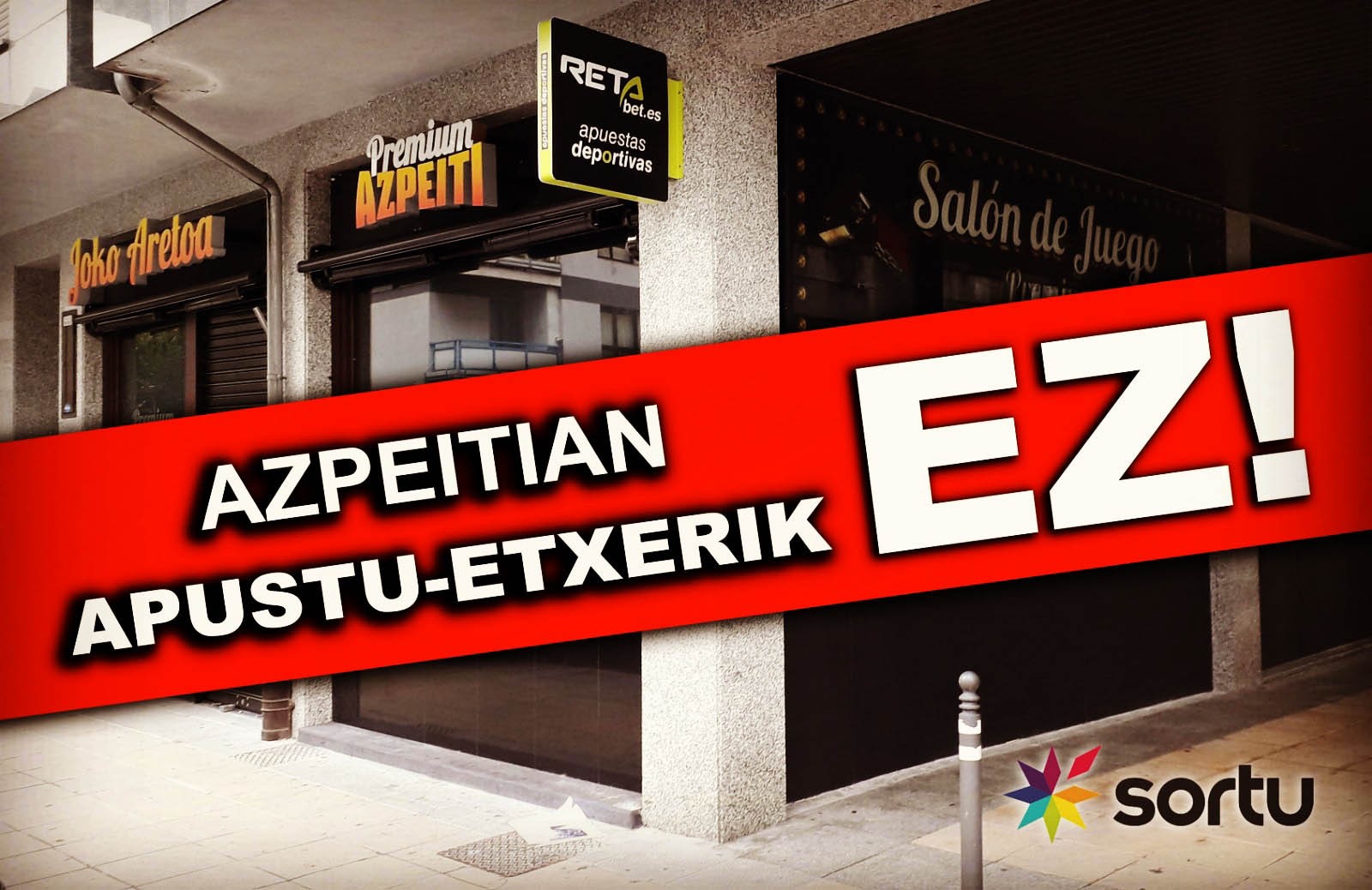 Azpeitiko Sortuk apustu etxearen aurkako jarrera azaldu du eta sinadura ematera deitu ditu herritarrak