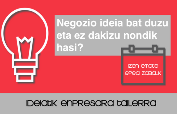 Ideiatik Enpresara tailerraren VI. edizioan izena emateko epea zabalik da