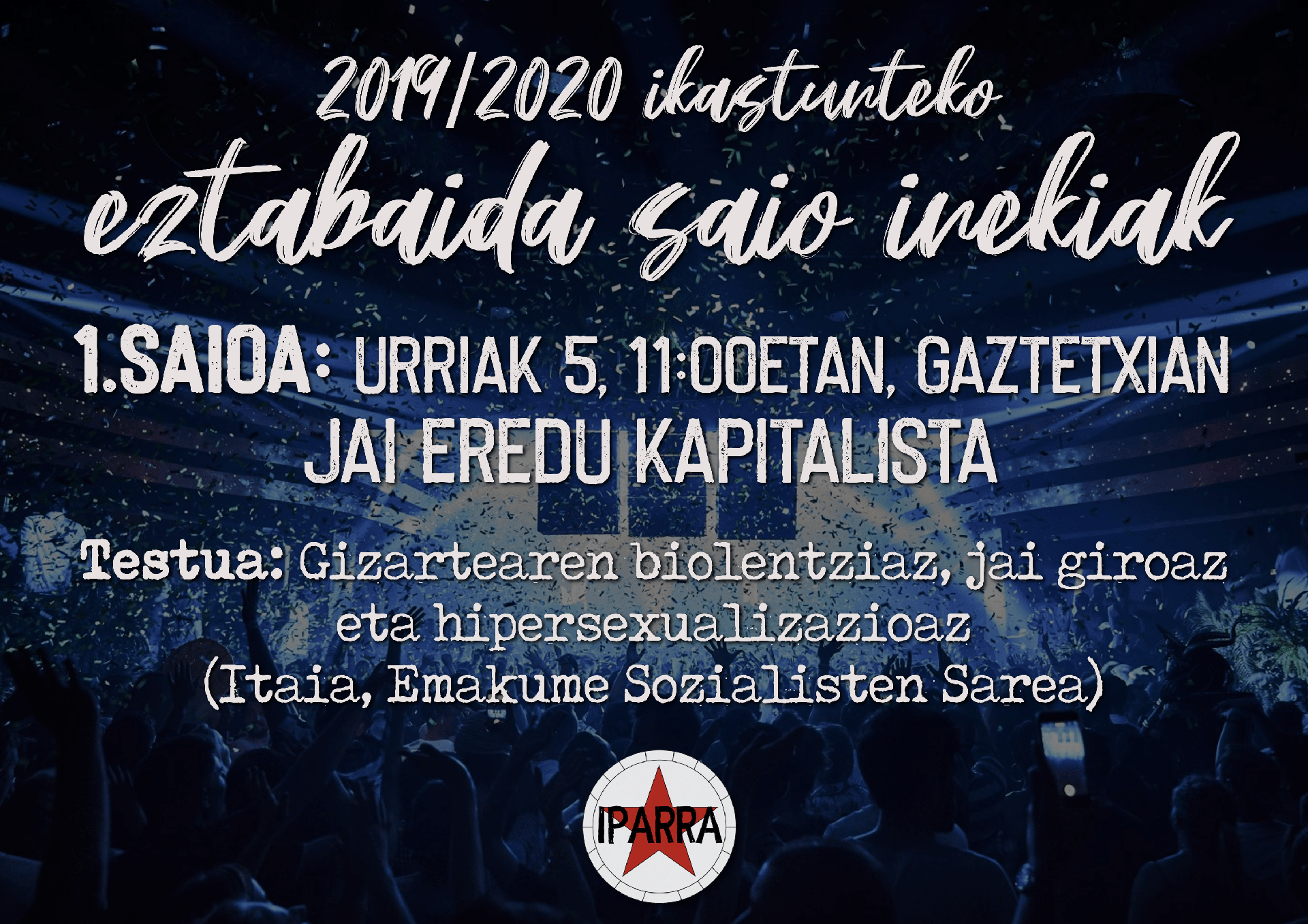 Jai eredu kapitalista izango du hizpide Iparrak urriaren 5ean, Torreberri Gaztetxean, antolatu duen ikasturteko lehenengo eztabaida saio irekian