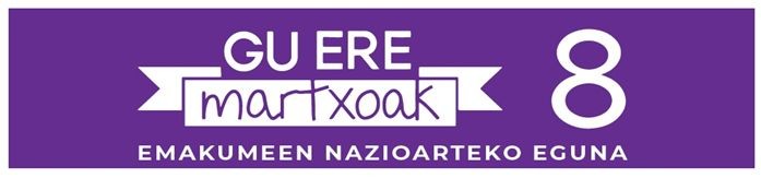 GU ERE MARTXOAK 8: EMAKUMEEN NAZIOARTEKO EGUNA