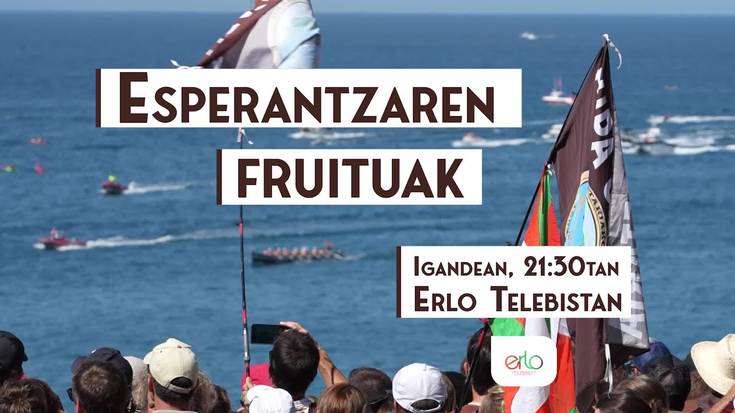 "Esperantzaren fruituak" dokumentalaren estreinaldia, igandean 21:30tan