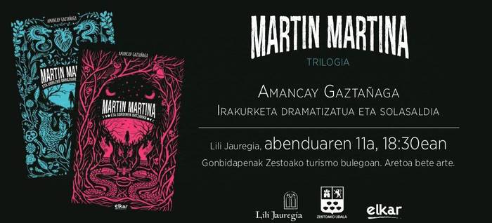 Amancay Gaztañagaren 'Martin Martina' trilogiako aurreneko bi liburuen irakurketa eta solasaldia